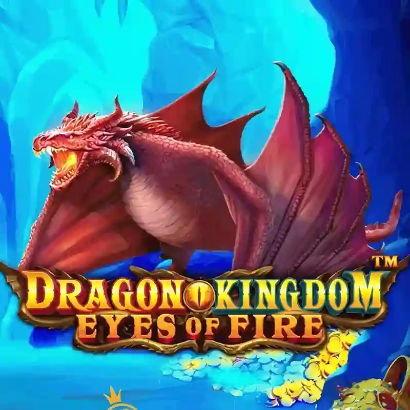 Dragon Kingdom Eyes of Fire™